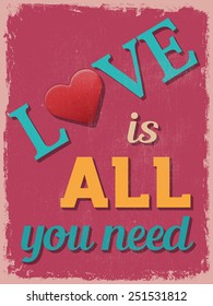 Valentine's Day Poster. Retro Vintage design. Love is All You Need. Vector illustration