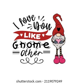 Valentine's Day quote with gnome - I love You. Cute holiday card design. Vector illustration on a white background. Design for print and web, Printable Poster, Tote Bag, Mugs, T-Shirt Design