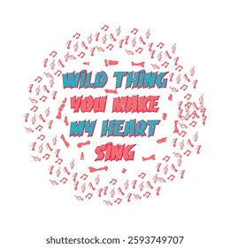 Valentines day retro sublimation vintage t shirt design. Wild Thing You Make My Heart Sing.