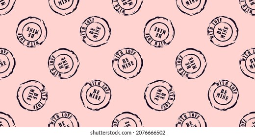 Valentine's day romantic pattern. Seal of love. Vector illustration with stamp. The inscription be mine.