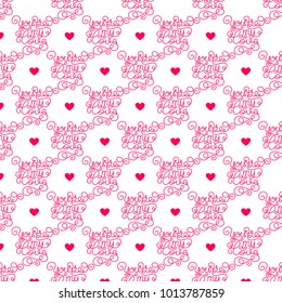 Valentines day. Romantic phrases seamless pattern background. Template for a business card, banner, poster, notebook, invitation with a modern lettering. Vector illustration for your design