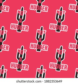 Valentine's day sarcastic pattern. Not a hugger quote seamless background. Sarcasm wallpaper with hearts. Stock vector fashion texture