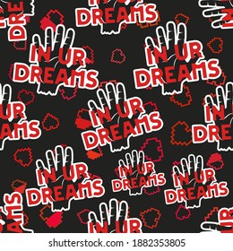 Valentine's day sarcastic pattern. In your dreams quote seamless background. Sarcasm wallpaper with hearts and stop hand. Stock vector fashion texture