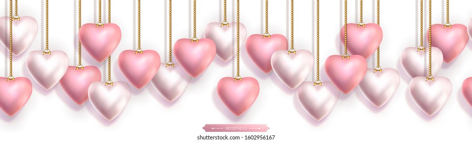 Valentines Day seamless horizontal top border with pink and pearly 3D hearts hanging on gold chains. Festive isolated decoration on white background for February 14, Birthday, anniversary