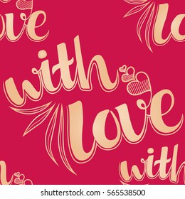 Valentines day seamless pattern with lettering. Perfect for gift box, birthday, save the date invitation, design, diary