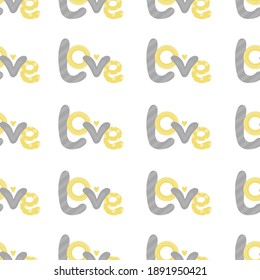 Valentine's day seamless pattern with the word love. Lettering design with trend colors illuminating Yellow and Ultimate Gray.