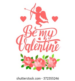 Valentine's Day set with text Be my Valentine typography. Vector illustration of Valentine Greeting Card elements with heart and angel cupid.