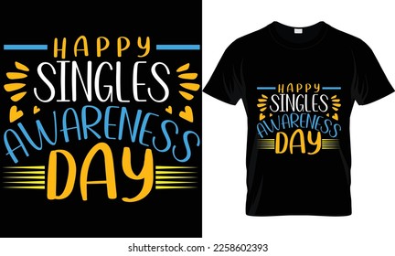 "Valentine's Day Shirt Happy Singles Awareness Day Men Women is funny and cute present on Valentine's Day. Give this to your friend, brother, sister, neighbor, or someone you know who is single. Shirt
