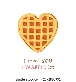 Valentines Day sweets postcard with love quote. I miss you a lot phrase. Waffle dessert pun. Romantic treat card design. Vector illustration.