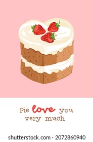 Valentines Day sweets postcard with love quote. I love you very much phrase. Pie dessert pun. Romantic treat card design. Vector illustration.