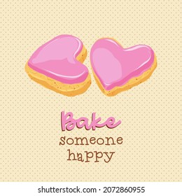 Valentines Day sweets postcard with love quote. Make someone happy phrase. Cookie dessert pun. Romantic treat card design. Vector illustration.