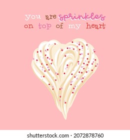 Valentines Day sweets postcard with love quote. You are sprinkles on top of my heart phrase. Romantic treat card design. Vector illustration.