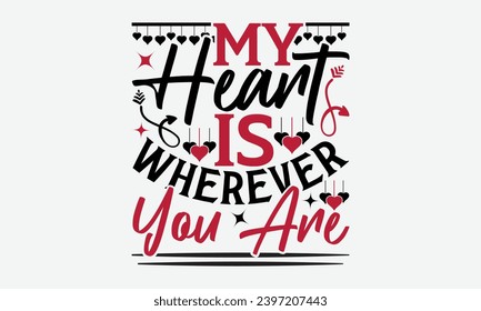 Valentines Day T- Shirt Design, Calligraphy T Shirt Design, For Stickers, Templet, Mugs, Etc. Vector EPS 10 FILS Editable Files. EPS 10 FILS 10.