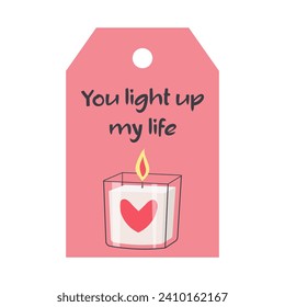 Valentines Day tag with candle. You light up my life lettering. Holiday gift label template.