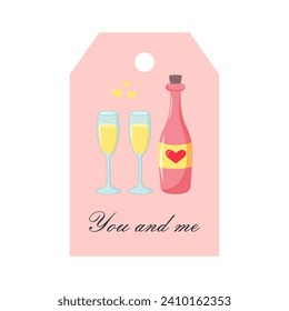 Valentines Day tag with champagne bottle and drink glasses. You and me lettering. Holiday gift label template.