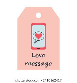 Valentines Day tag with mobile phone. Love message lettering. Holiday gift label template.