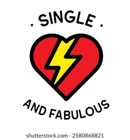 Valentine's Day T-shirt for Single Men and Women - Single and fabulous (Super Single)