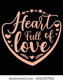 
Valentine's Day typography t-shirt design. Heart full of love