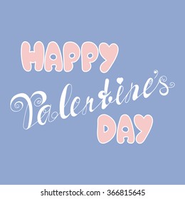 Valentines Day typography vector banner on blue background. Happy Valentine's Day hand drawn lettering for posters and greeting card, prints and invitation