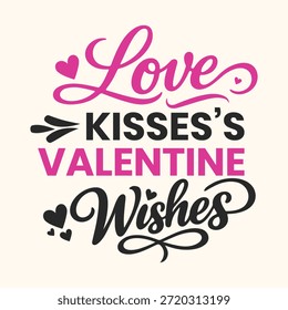 Gráfico de Vector de tipografía del día de San Valentín para diseño de camisetas, pegatina y sudadera con capucha, los deseos de San Valentín de Love Kisses Diseño personalizado