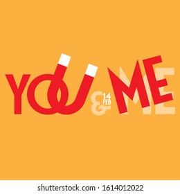 valentines day vector art. You and Me creative typography for romantic greetings. Vector illustration.