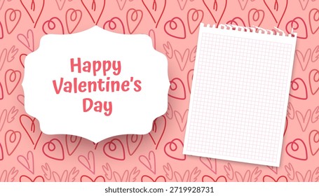 Fondo de Vector del día de San Valentín con un patrón de corazón dibujado a mano romántico. El diseño presenta una burbuja de discurso festoneada blanca con texto "Feliz Día de San Valentín" y una hoja de papel de cuaderno con líneas en blanco para mensajes personalizados.