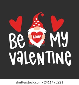 Valentines Day vector card with cute hand drawn gnome and lettering Be My Valentine isolated on pink background, Vector Files for Cricut