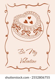 Valentine's Day vector greeting card in vintage and elegant coquette style. 
 Trendy style. Illustration romantic flyer with the words Be my Valentine. Festive cake with bows and in a ribbon frame.