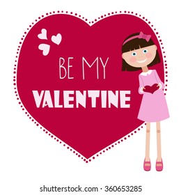 Valentine's day vector illustration with cute little girl. Be my Valentine.