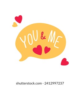 Valentines day vector speech bubble with love message You and me orange. Cartoon icons, stickers, vector