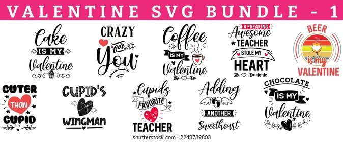 Valentine's DAY Vector SVG Bundle. Quote and sayings for Valentines day cards and prints. Best for t shirt, mug, pillow, background, banner, poster. cake, coffee, chocolate, beer, sweetheart, cupid