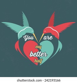Valentine's Day vintage template / poster / card with YOU ARE MY BETTER HALF romantic inscription / Typographic vector illustration