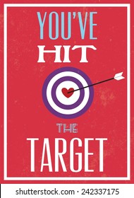 Valentine's Day vintage template / poster / card with YOU'VE HIT THE TARGET inscription / Typographic vector illustration