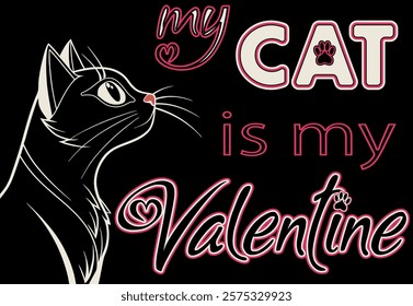 Valentines day vip card, my Cat is my Valentine, vector illustration