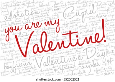 Valentine's Day word cloud concept including terms such as love, romance, kiss, boyfriend, girlfriend, Cupid and others; with words "You are my Valentine!"