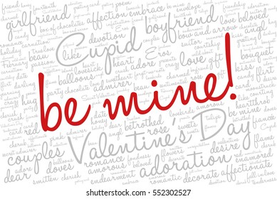Valentine's Day word cloud concept including terms such as love, romance, kiss, boyfriend, girlfriend, Cupid and others; with words "Be mine!"