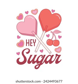 Valentine's Hey Sugar Retro Design 