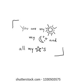 Valentines love doodle hand drawn design, you are my sun my moon and all my stars. vector illustration.