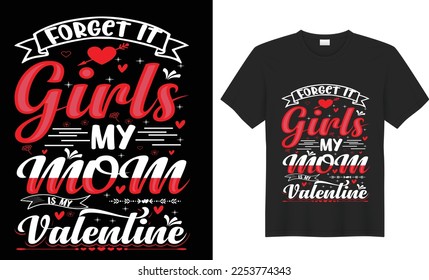 Valentine's motivational quote Vector T Shirt Design. Inspirational graphics Typography, Romantic. Ready for Print t-shirt, card, poster, gift, Greeting Card, textile, blouse, black background.
