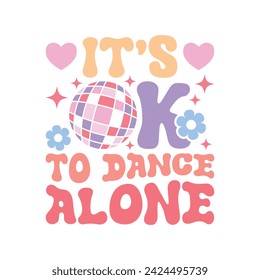 Valentine's It’s Ok To Dance Alone Retro Design