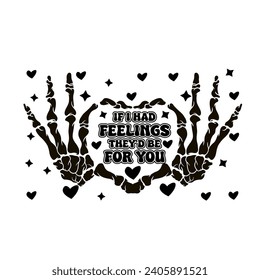 Valentines Retro Sublimation T shirt ,If I Had Feelings They'd Be For You