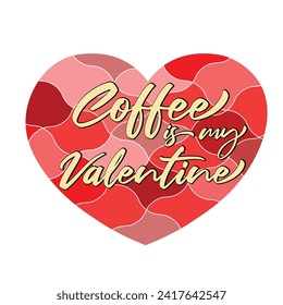 Valentines Retro Sublimation T shirt, Coffee Is My Valentine