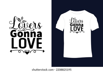 Valentines saying and quote vector t-shirt design. Suitable for tote bags, stickers, mugs, hats, and merchandise