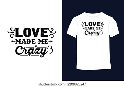 Valentines saying and quote vector t-shirt design. Suitable for tote bags, stickers, mugs, hats, and merchandise