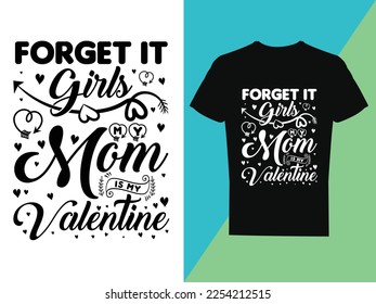 Valentine's t-shirt design, Vector valentines day, typography vector illustration