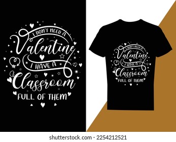 Valentine's t-shirt design, Vector valentines day, typography vector illustration