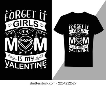 Valentine's t-shirt design, Vector valentines day, typography vector illustration