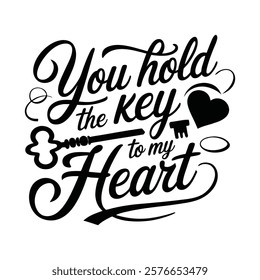 valentines typography tshirt design with the text you hold the key to my heart.