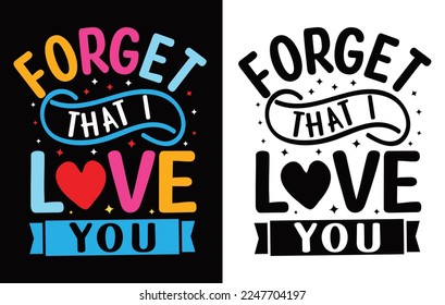 Valentines Typography  T-shirt Design Vector.
