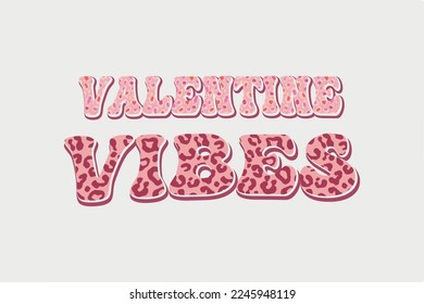 Valentines Vibes Sublimation Valentine's Day Quote t shirt design